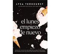 El lunes empiezo de nuevo Rompe el ciclo de los habitos alimenticios poco saludables con satisfaccion espiritual duradera by Lysa TerKeurst Lysa TerKeurst (Auteur)