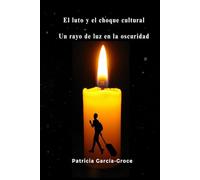 El luto y el choque cultural: Un rayo de luz en la oscuridad