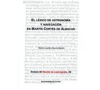 El LXico De Astronomía Y Navegación En Martín CortS De Albacar - [Livre en VO] García - Macho Alonso De Santamaría, María Lourdes (Auteur)