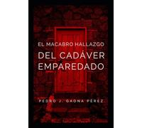 El macabro hallazgo del cadáver emparedado