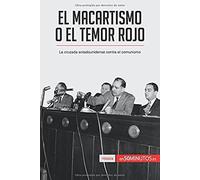 El Macartismo O El Temor Rojo: La Cruzada Estadounidense Contra El Comunismo