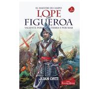 El maestre de campo Lope de Figueroa