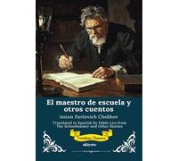 El maestro de escuela y otros cuentos Spanish Version of The Schoolmaster and Other Stories
