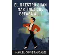 El maestro Juan Martínez que estaba allí