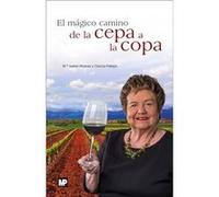 El Mágico Camino De La Cepa A La Copa - [Livre en VO] Mijares, María Isabel (Auteur)