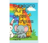 El mágico mundo de los animales: Un viaje creativo por la naturaleza