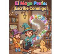 El Mago Profe: ¡Escribe Conmigo! Aprende a reconocer y escribir las letras del abecedario