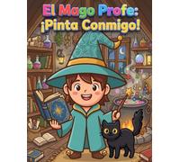 El Mago Profe: ¡Pinta Conmigo! Libro para colorear para niños de 3 a 7 años