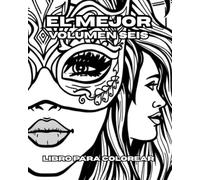 EL MAJOR VOLUMEN SEIS: EL MAJOR VOLUMEN SEIS: LIBRO PARA COLOREAR COCHES FLAMBOYANTES, Mardi Gras, Samba, Mandalas, Resúmenes, Graffiti y mucho más.