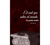 EL MAL QUE SALVA AL MUNDO: La pasion sucubo