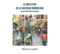 El Malestar de la Sociedad Dominicana: Una Interpretación Sociológica