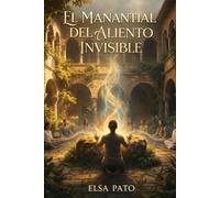 EL MANANTIAL DEL ALIENTO INVISIBLE