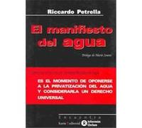 El Manifiesto Del Agua Riccardo Petrella (Auteur)