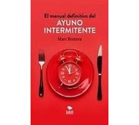 El Manual Definitivo Del Ayuno Intermitente