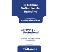 El Manual Definitivo del Branding: Construye una Identidad de Marca Sólida desde 0