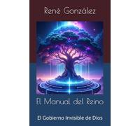 El Manual del Reino: El Gobierno Invisible de Dios