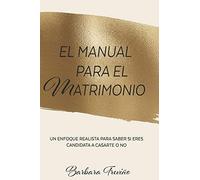 El Manual Para El Matrimonio: Un Enfoque Realista Para Saber Si Eres Candidata A Casarte O No