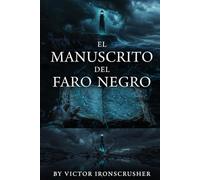 El Manuscrito del Faro Negro: A Symbolic Sci-Fi Mystery for Advanced Spanish Learners (B2-C1 Level)