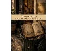 El manuscrito encontrado en la basura: Memorias del hombre más rico de la Historia