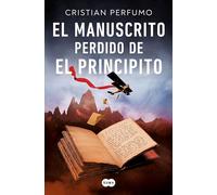 El manuscrito perdido de El principito/ The Lost Manuscript of The Little Prince