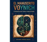 El Manuscrito Voynich: El Misterio del Códice Indescifrable
