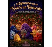 El Manzano Que Sé Volvió Un Recuerdo: Un viaje de consuelo y duelo en el vecindario de las emociones