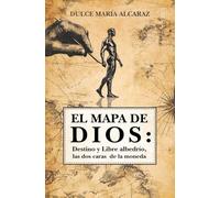El mapa de Dios: Destino y libre albedrío, las dos caras de la moneda