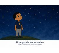 El mapa de las estrellas: Un cuento sobre los momentos que importan de verdad