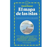El mapa de las islas: Un viaje fascinante a las islas más misteriosas, terroríficas y paradisíacas