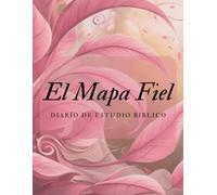 El Mapa Fiel: Diario de Estudio Biblico