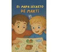 El mapa secreto de Martí: Un cuento tierno para encontrar la calma y la paz interior Autor