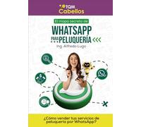 El mapa secreto de WhatsApp para peluquería.: El mapa secreto de WhatsApp para peluquerías y barberías.