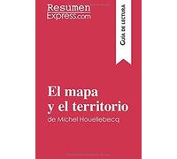 El Mapa Y El Territorio De Michel Houellebecq (Guía De Lectura)