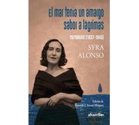 EL MAR TENÍA UN AMARGO SABOR A LÁGRIMAS: MEMORIAS (1937-1945)