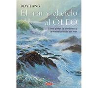 El Mar Y El Cielo Al Óleo - [Livre en VO] Lang, Roy (Auteur)