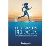El Maratón del Agua: Una Mujer en el Mundo del Agua