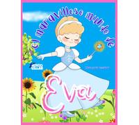 El maravilloso mundo de Eva: Libro personalizado de actividades y pasatiempos para niñas | aprende, ora, baila y diviértete coloreando el mundo de Eva