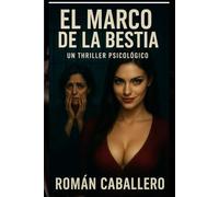 El Marco De La Bestia: Un thriller psicológico