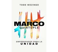 El Marco Quíntuple: Empoderados Para la Unidad