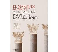 EL MARQUÉS DEL CENETE Y EL CASTILLO-PALACIO DE LA CALAHORRA
