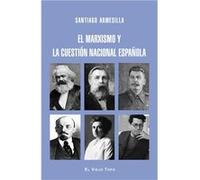 El Marxismo Y La Cuestion Nacional Española - [Livre en VO] Armesilla, Santiago (Auteur)