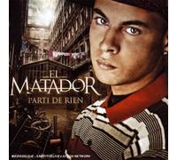 El Matador – Parti de Rien – Import – 16 titres