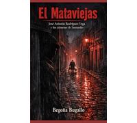 El Mataviejas: José Antonio Rodríguez Vega y los crímenes de Santander