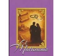 EL MATRIMONIO: Lo que Dios unió, no lo separe el hombre