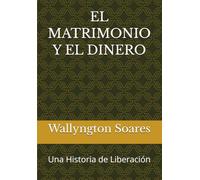 EL MATRIMONIO Y EL DINERO: Una Historia de Liberación