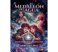 El Medallón del agua. Libro 1: Saga el despertar de los medallones
