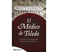 El médico de Toledo / The Spanish Doctor: El Destino De Una Familia Judia Perseguida Por La Inquisicion