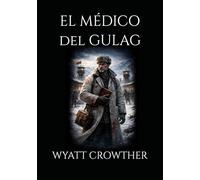 EL MÉDICO DEL GULAG