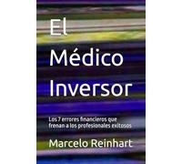 El Médico Inversor: Los 7 errores financieros que frenan a los profesionales exitosos