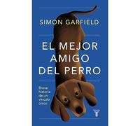 El mejor amigo del perro: Breve historia de un vínculo único